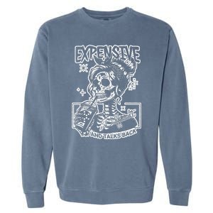 Skeleton Expensive Difficult And Talks Back Garment-Dyed Sweatshirt