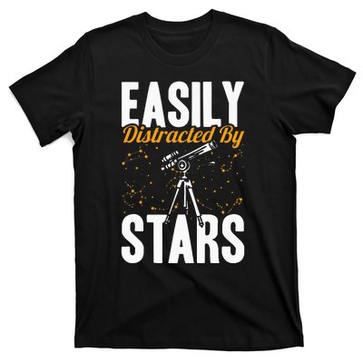 Stargazer Easily Distracted By Stars Stargazing T-Shirt