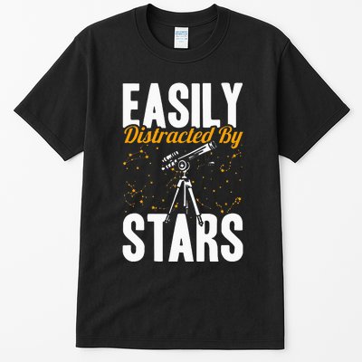 Stargazer Easily Distracted By Stars Stargazing Tall T-Shirt