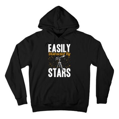 Stargazer Easily Distracted By Stars Stargazing Tall Hoodie