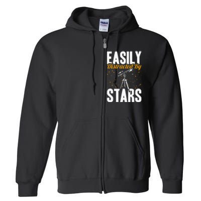 Stargazer Easily Distracted By Stars Stargazing Full Zip Hoodie