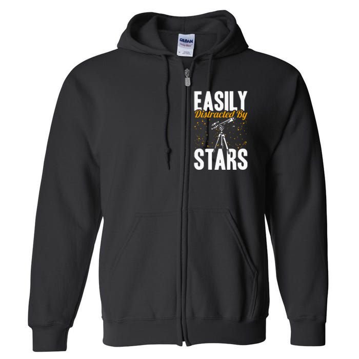 Stargazer Easily Distracted By Stars Stargazing Full Zip Hoodie