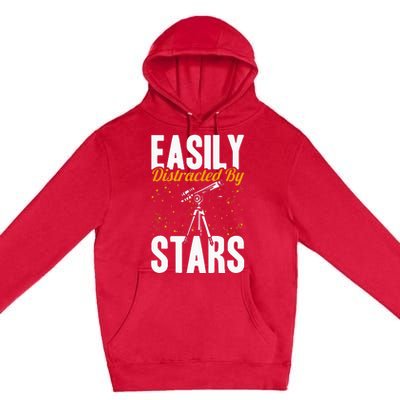 Stargazer Easily Distracted By Stars Stargazing Premium Pullover Hoodie