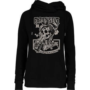 Skeleton Expensive Difficult And Talks Back Womens Funnel Neck Pullover Hood