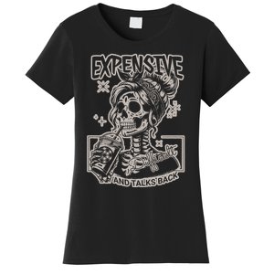 Skeleton Expensive Difficult And Talks Back Women's T-Shirt