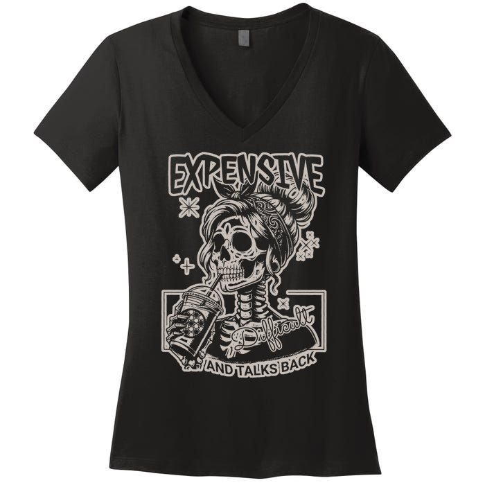 Skeleton Expensive Difficult And Talks Back Women's V-Neck T-Shirt