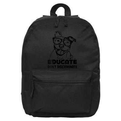 S Educate Do Not Discriminate Pitbull Vneck 16 in Basic Backpack