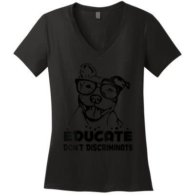 S Educate Do Not Discriminate Pitbull Vneck Women's V-Neck T-Shirt