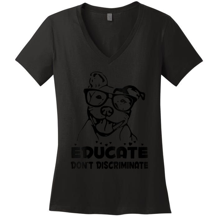 S Educate Do Not Discriminate Pitbull Vneck Women's V-Neck T-Shirt