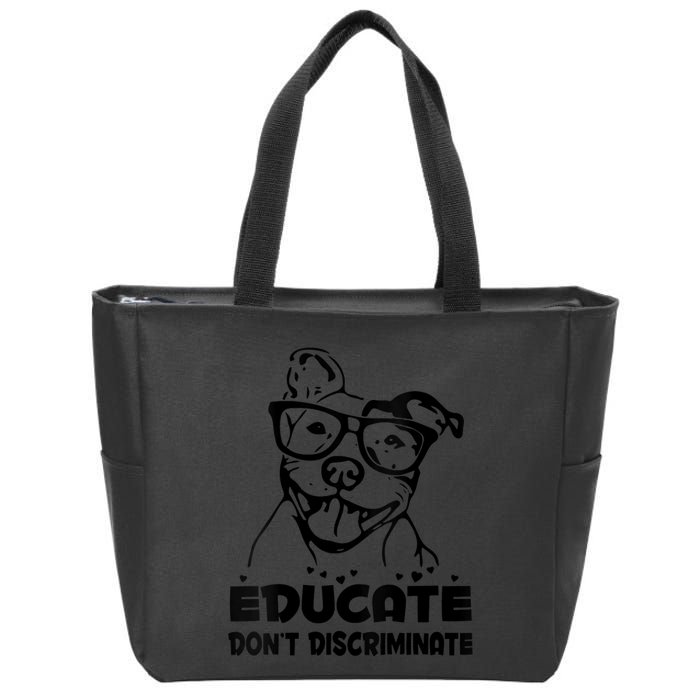 S Educate Do Not Discriminate Pitbull Vneck Zip Tote Bag