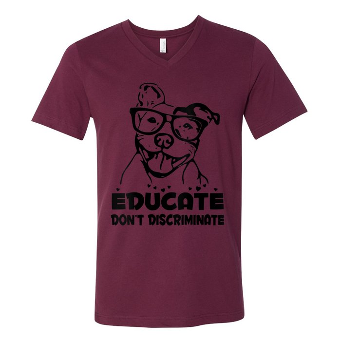 S Educate Do Not Discriminate Pitbull Vneck V-Neck T-Shirt