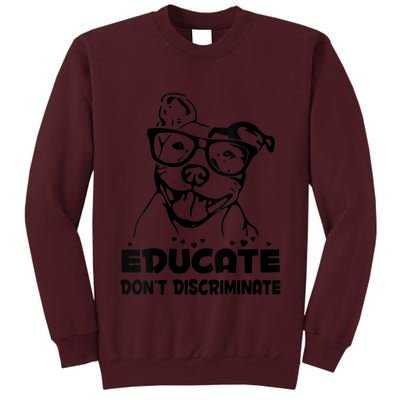 S Educate Do Not Discriminate Pitbull Vneck Tall Sweatshirt