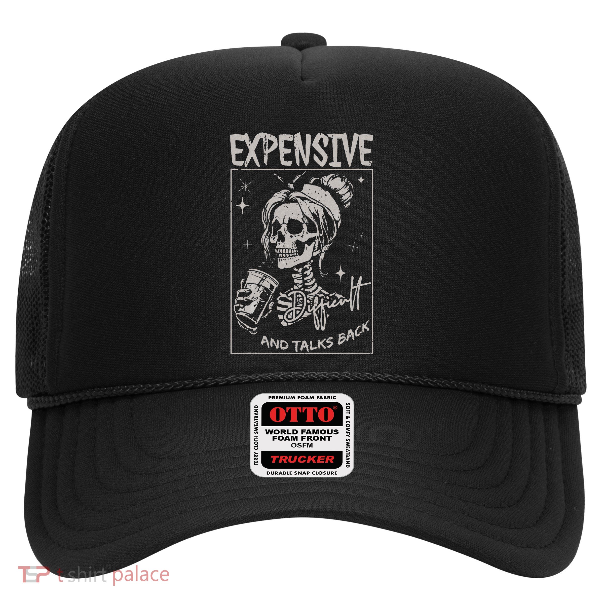 Skeleton Expensive Difficult And Talks Back Mothers Day Trucker Hat