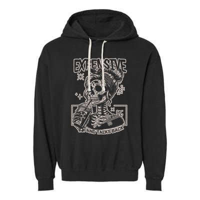 Skeleton Expensive Difficult And Talks Back Garment-Dyed Fleece Hoodie