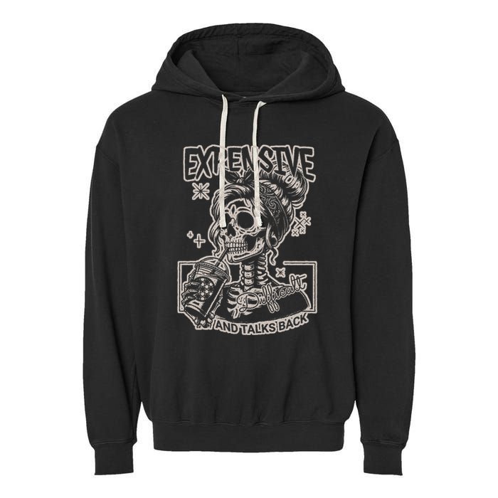 Skeleton Expensive Difficult And Talks Back Garment-Dyed Fleece Hoodie