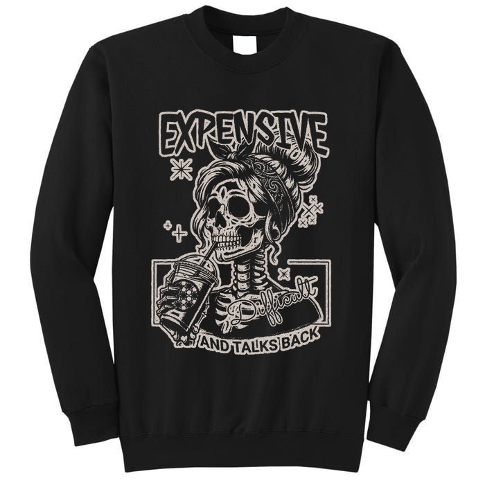 Skeleton Expensive Difficult And Talks Back Sweatshirt