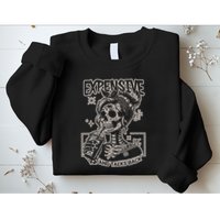 Skeleton Expensive Difficult And Talks Back Sweatshirt