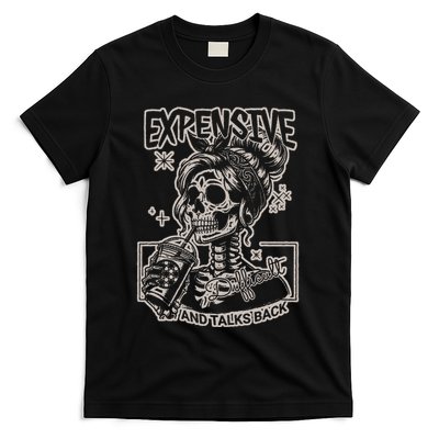 Skeleton Expensive Difficult And Talks Back T-Shirt