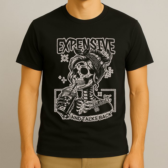 Skeleton Expensive Difficult And Talks Back T-Shirt