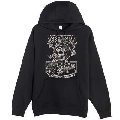 Skeleton Expensive Difficult And Talks Back Premium Pullover Hoodie