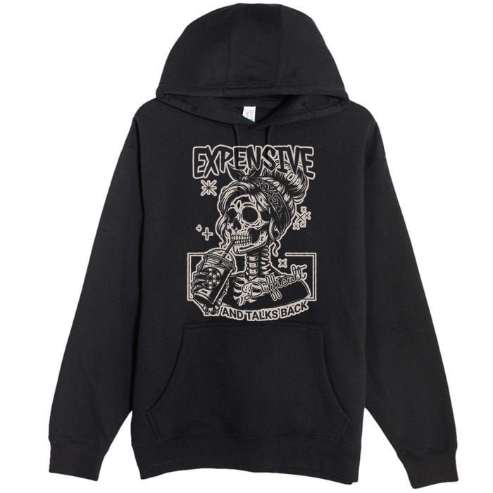 Skeleton Expensive Difficult And Talks Back Premium Pullover Hoodie