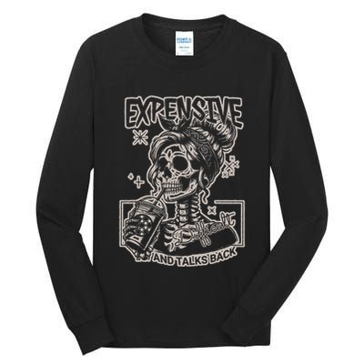 Skeleton Expensive Difficult And Talks Back Tall Long Sleeve T-Shirt