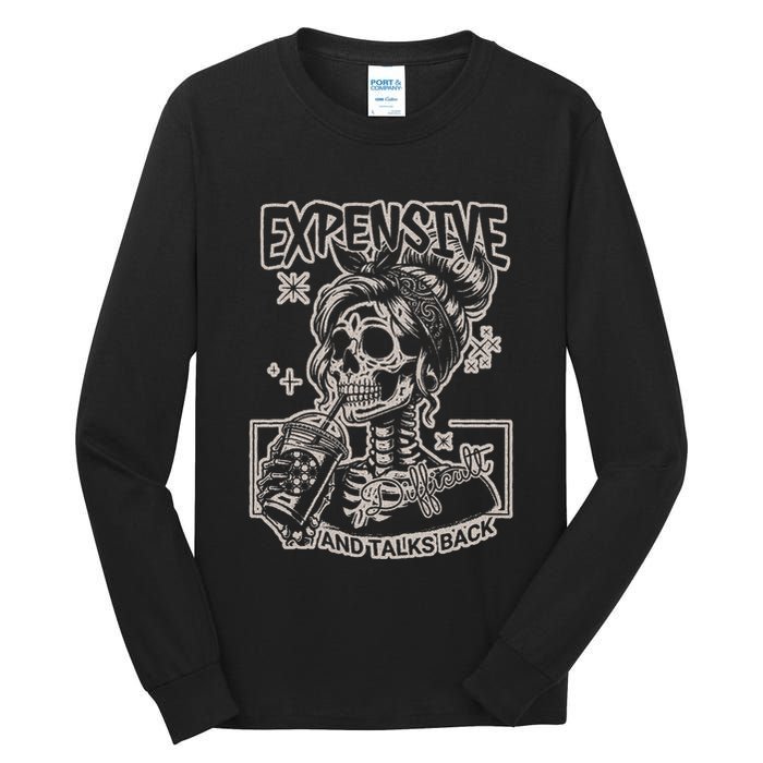 Skeleton Expensive Difficult And Talks Back Tall Long Sleeve T-Shirt