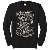Skeleton Expensive Difficult And Talks Back Tall Sweatshirt
