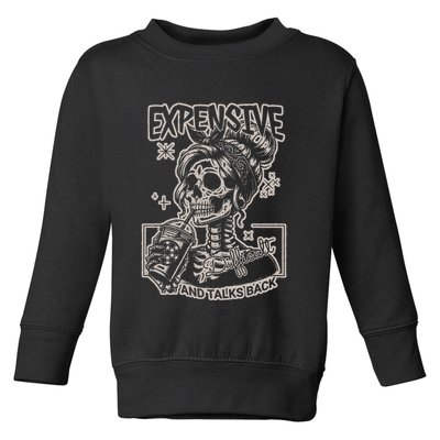 Skeleton Expensive Difficult And Talks Back Toddler Sweatshirt