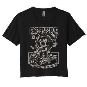 Skeleton Expensive Difficult And Talks Back Women's Crop Top Tee