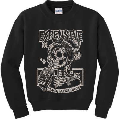 Skeleton Expensive Difficult And Talks Back Kids Sweatshirt