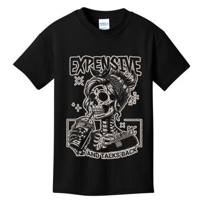 Skeleton Expensive Difficult And Talks Back Kids T-Shirt