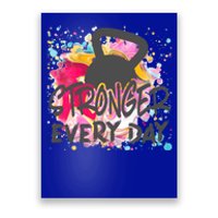 Stronger Every Day Workout And Fitness Gift Poster