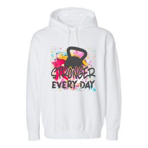 Stronger Every Day Workout And Fitness Gift Garment-Dyed Fleece Hoodie