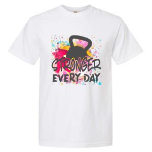 Stronger Every Day Workout And Fitness Gift Garment-Dyed Heavyweight T-Shirt