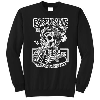 Skeleton Expensive Difficult And Talks Back Mom Sweatshirt