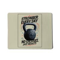 Stronger Every Day No Excuses Just Results Motivational Gym Mousepad