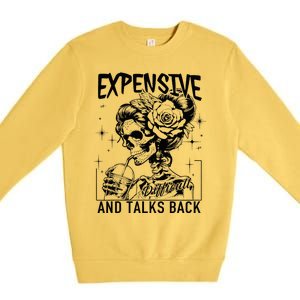 Skeleton Expensive Difficult And Talks Back MotherS Premium Crewneck Sweatshirt