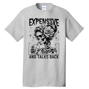 Skeleton Expensive Difficult And Talks Back MotherS Tall T-Shirt