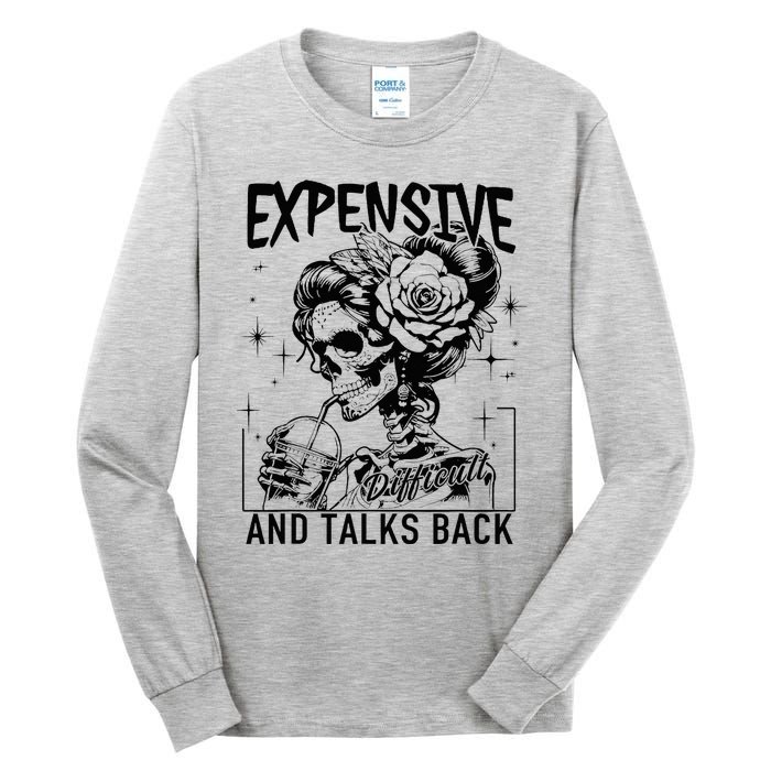 Skeleton Expensive Difficult And Talks Back MotherS Tall Long Sleeve T-Shirt