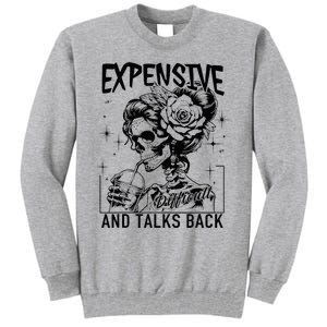 Skeleton Expensive Difficult And Talks Back MotherS Tall Sweatshirt