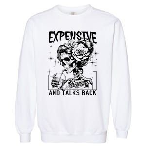 Skeleton Expensive Difficult And Talks Back MotherS Garment-Dyed Sweatshirt