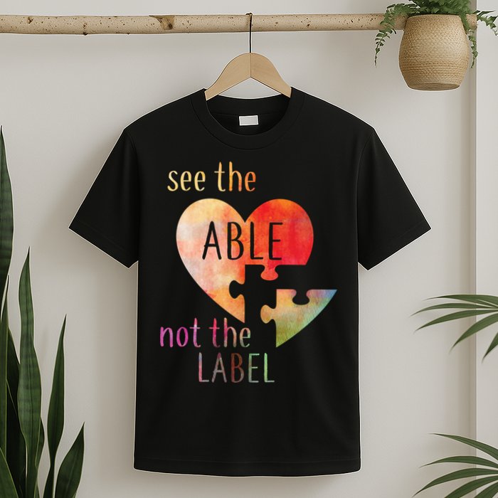 See The Able Not The Label Autism T-Shirt