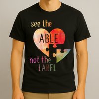 See The Able Not The Label Autism T-Shirt
