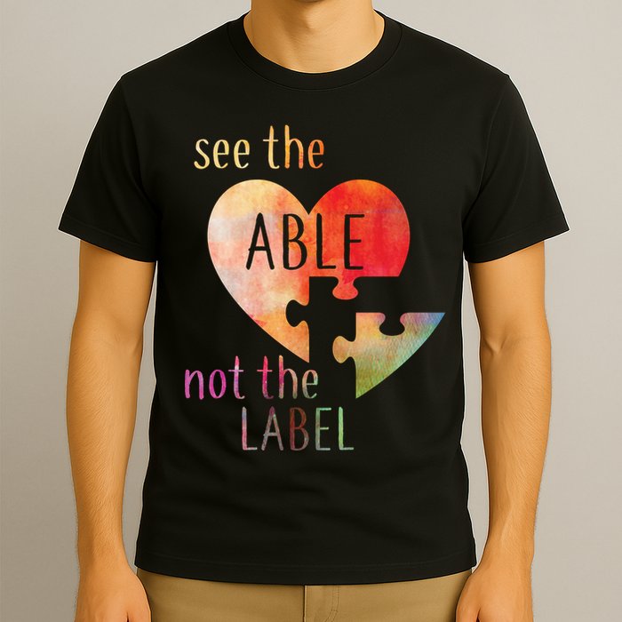 See The Able Not The Label Autism T-Shirt