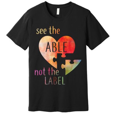 See The Able Not The Label Autism Premium T-Shirt