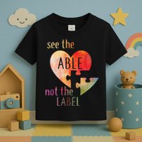 See The Able Not The Label Autism Toddler T-Shirt