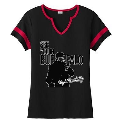 See You In Buffalo Might Be Chilly Ladies Halftime Notch Neck Tee