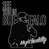 See You In Buffalo Might Be Chilly City Backpack