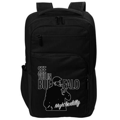See You In Buffalo Might Be Chilly Impact Tech Backpack